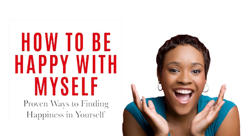 How to be Happy With Yourself