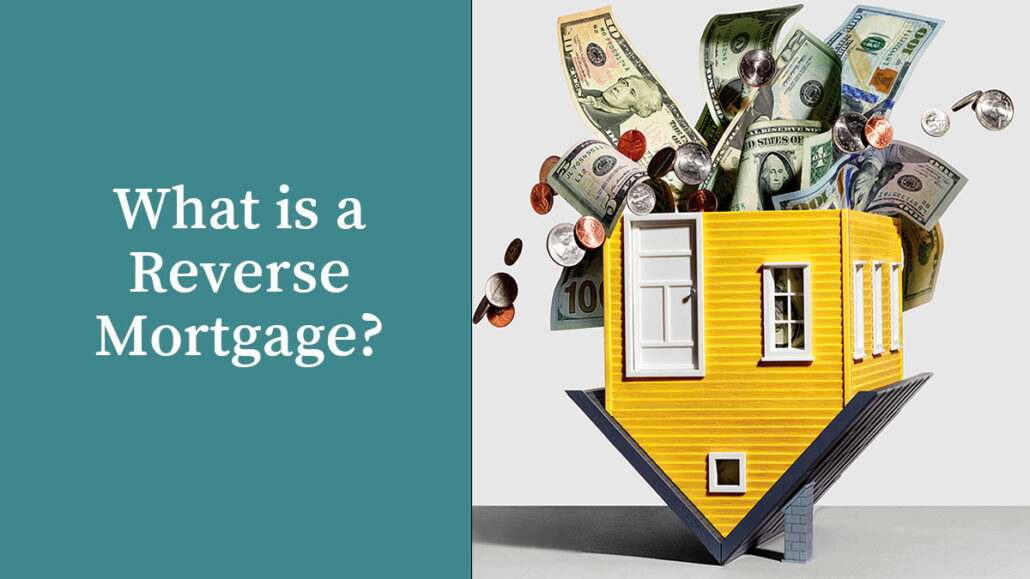 Reverse Mortgage: What It Is And How It Works