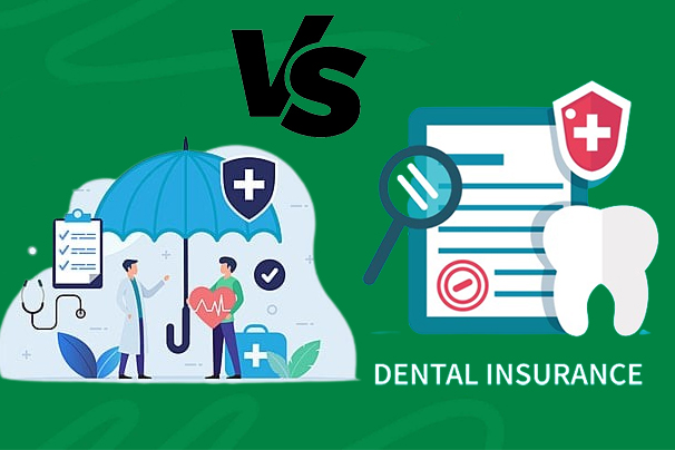 Health Insurance vs. Dental Insurance