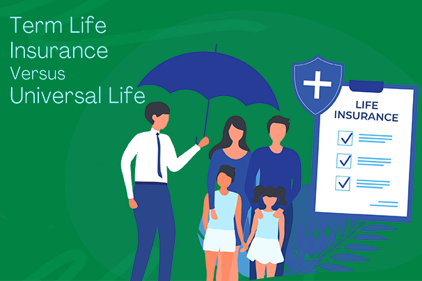 Term vs. Universal Life Insurance