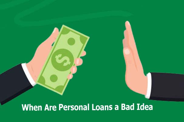 When Are Personal Loans a Bad Idea