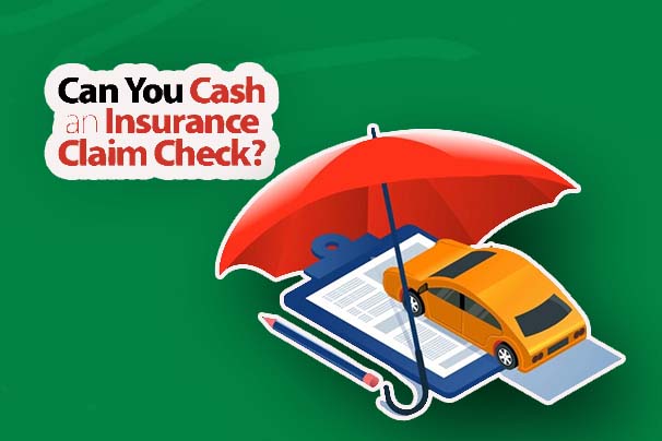 How to Cash Out a Car Insurance Claim Check