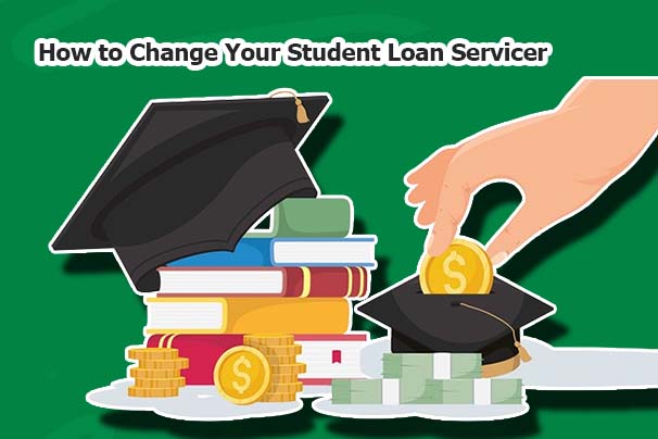 How to Change Your Student Loan Servicer