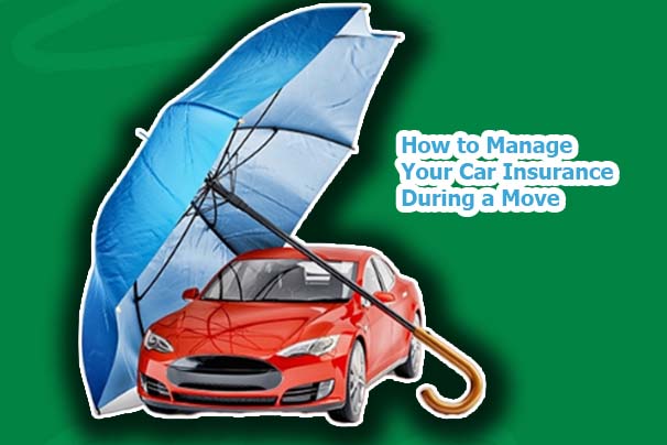 How to Manage Your Car Insurance During a Move