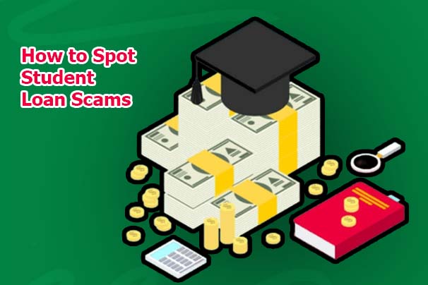 How to Spot Student Loan Scams