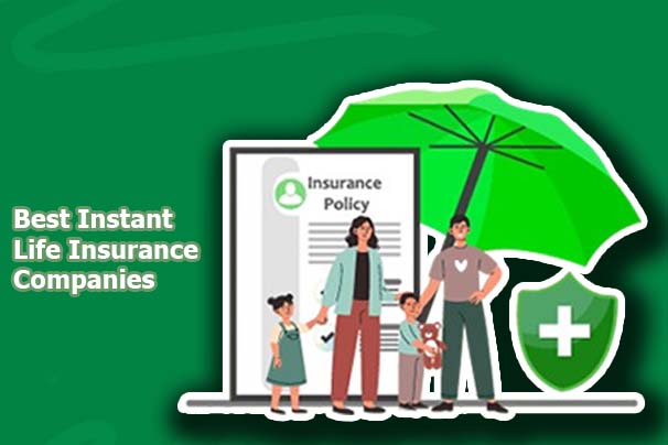 Best Instant Life Insurance Companies 