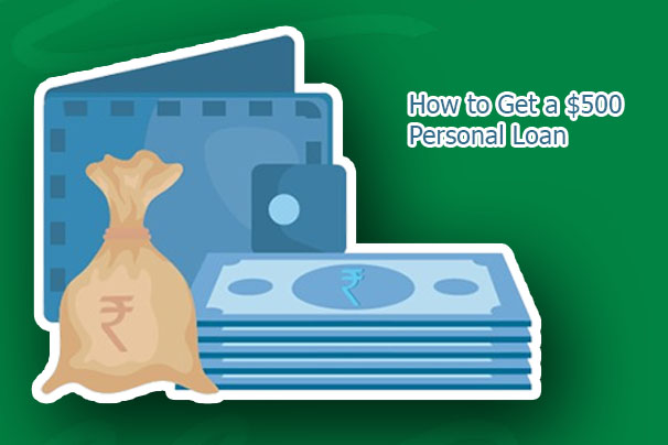 How to Get a $500 Personal Loan