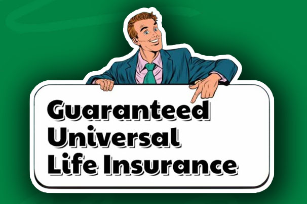 What Is Guaranteed Universal Life Insurance