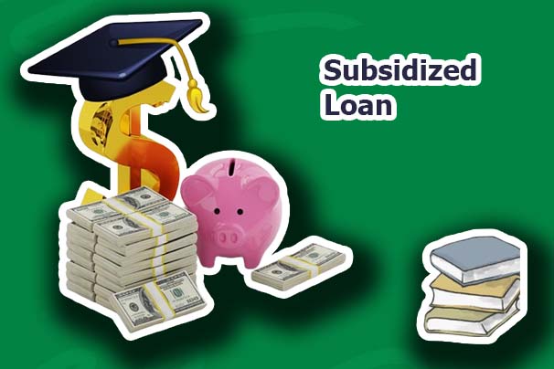 What is a Subsidized Loan