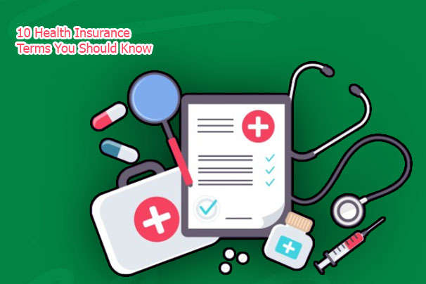 10 Health Insurance Terms You Should Know