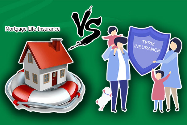 Mortgage Life Insurance vs. Term Life Insurance