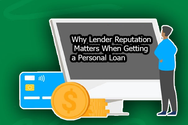 Why Lender Reputation Matters When Getting a Personal Loan