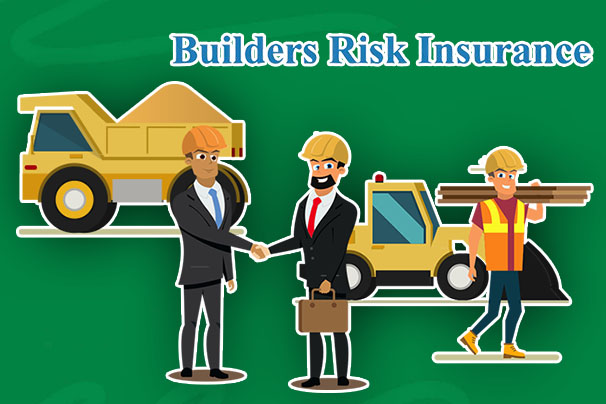 Builder’s Risk Insurance - What You Should Know