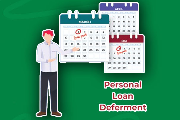 Personal Loan Deferment - What it is and How it Works