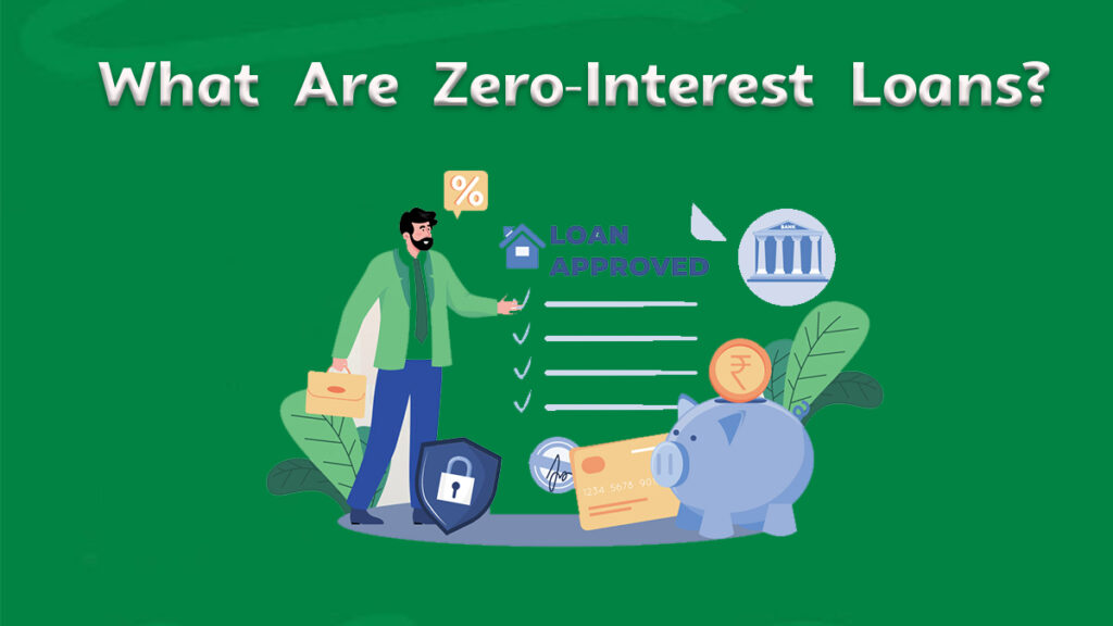 What Are Zero-Interest Loans, And How Do They Work?