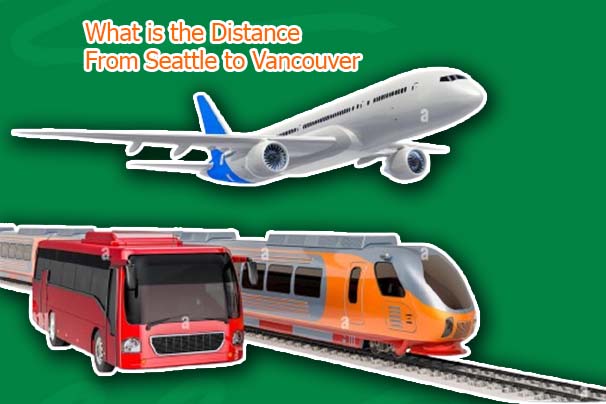 What is the Distance From Seattle to Vancouver