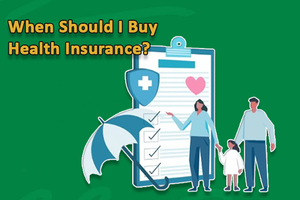 When Should I Buy Health Insurance?