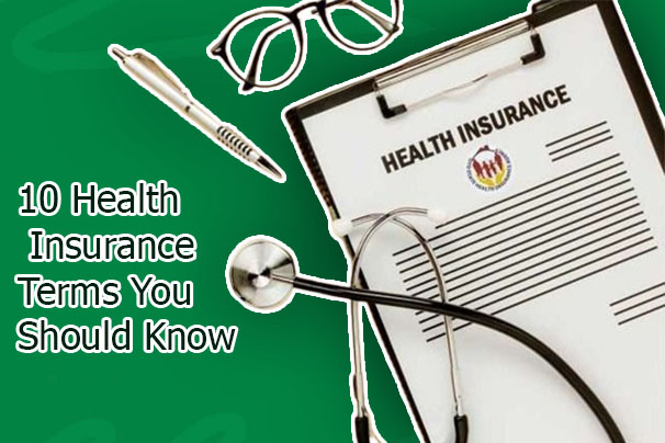 10 Health Insurance Terms You Should Know