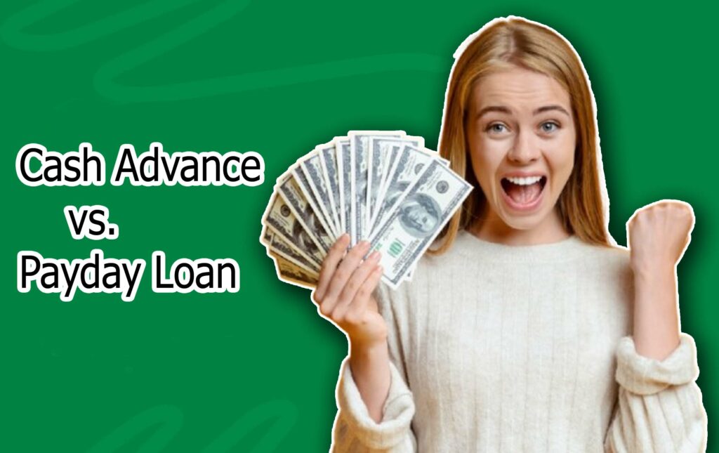 Cash Advance vs. Payday Loan: What’s the Difference